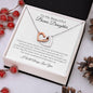 To My Beautiful Bonus Daughter - Grateful and Blessed That Life Brought You to Me - Necklace