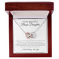 To My Beautiful Bonus Daughter - Grateful and Blessed That Life Brought You to Me - Necklace