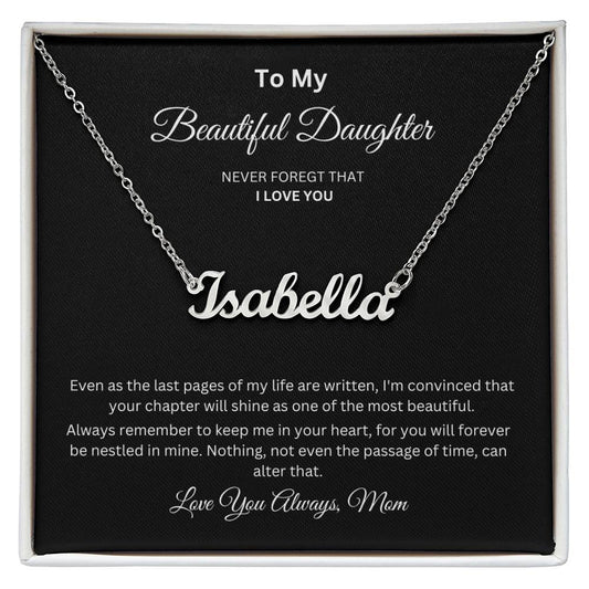 To My Beautiful Daughter - Your Chapter Will Shine As One Of The Most Beautiful - Custom Cursive Name Necklace